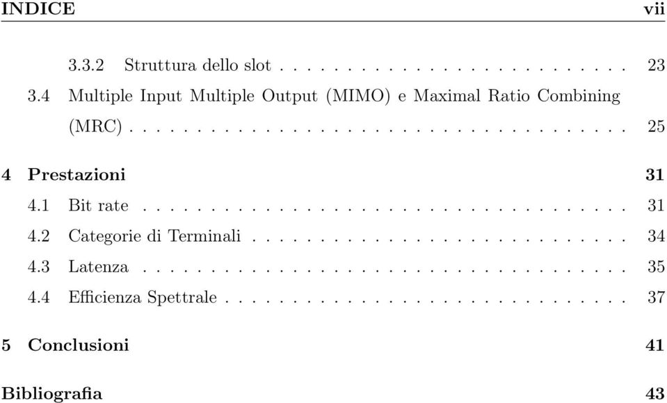 1 Bit rate.................................... 31 4.2 Categorie di Terminali............................ 34 4.