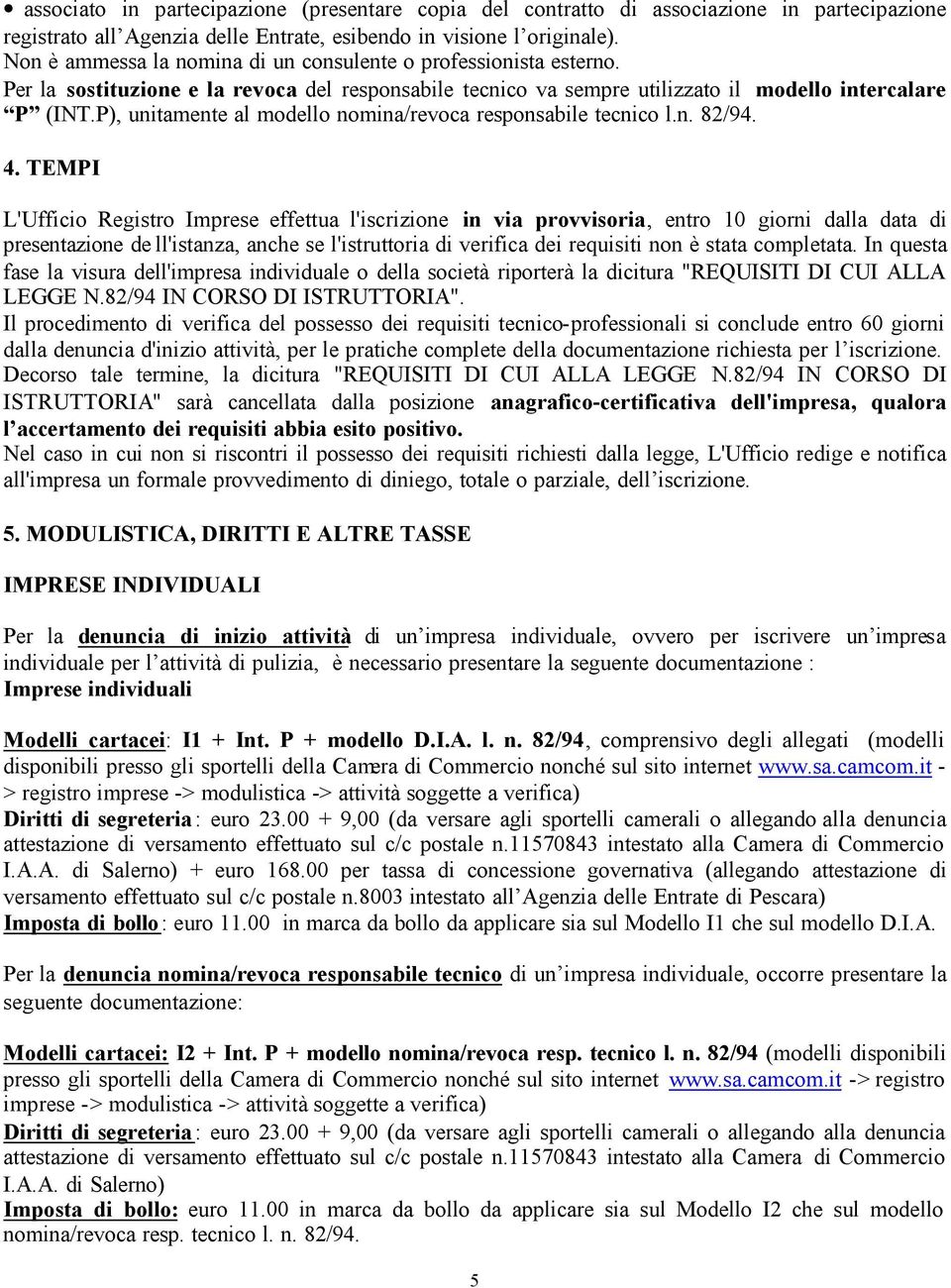 P), unitamente al modello nomina/revoca responsabile tecnico l.n. 82/94. 4.