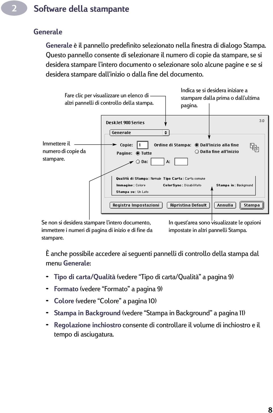 del documento. Fare clic per visualizzare un elenco di altri pannelli di controllo della stampa. Indica se si desidera iniziare a stampare dalla prima o dall'ultima pagina.