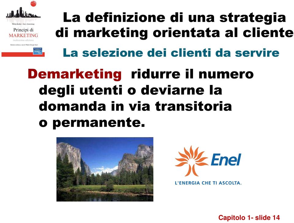 Demarketing ridurre il numero degli utenti o deviarne