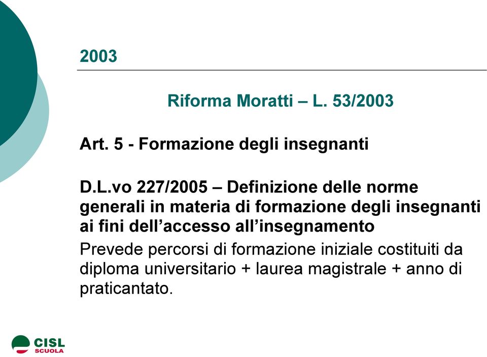 vo 227/2005 Definizione delle norme generali in materia di formazione degli