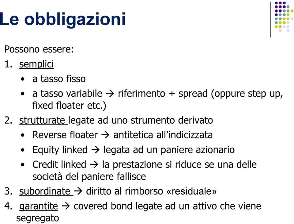 strutturate legate ad uno strumento derivato Reverse floater antitetica all indicizzata Equity linked legata ad un