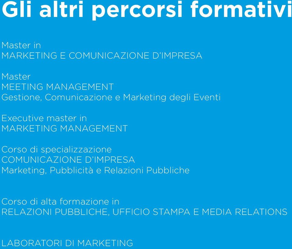 MANAGEMENT Corso di specializzazione COMUNICAZIONE D IMPRESA Marketing, Pubblicità e Relazioni