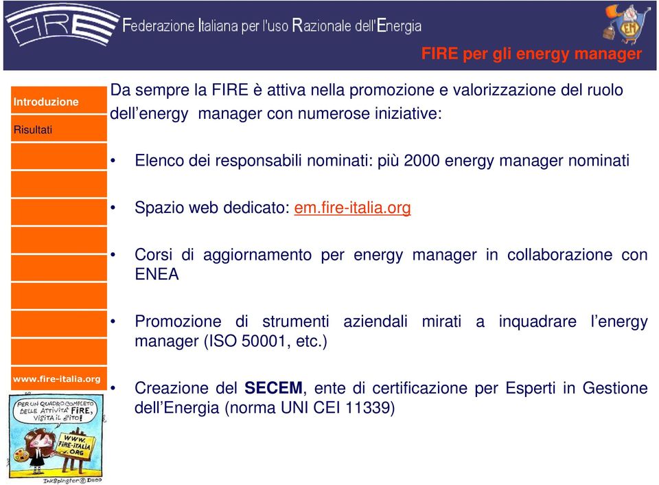 responsabili nominati: più 2000 energy manager nominati Spazio web dedicato: em.fire-italia.