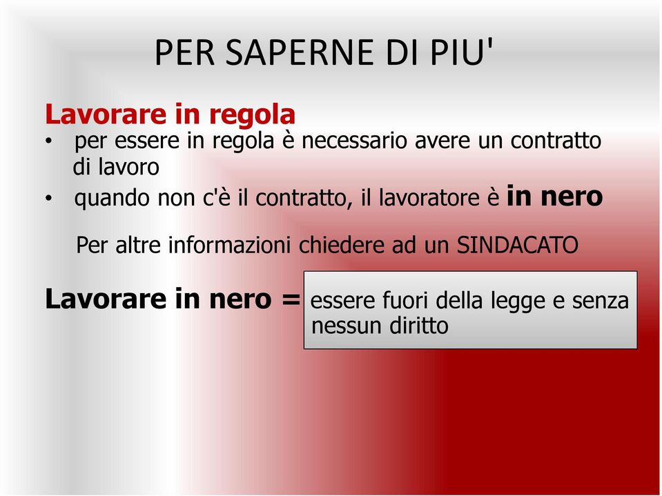 contratto, il lavoratore èin nero Per altre informazioni chiedere