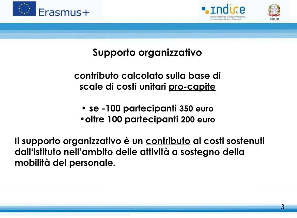 200 euro Il supporto organizzativo è un contributo ai costi sostenuti dall