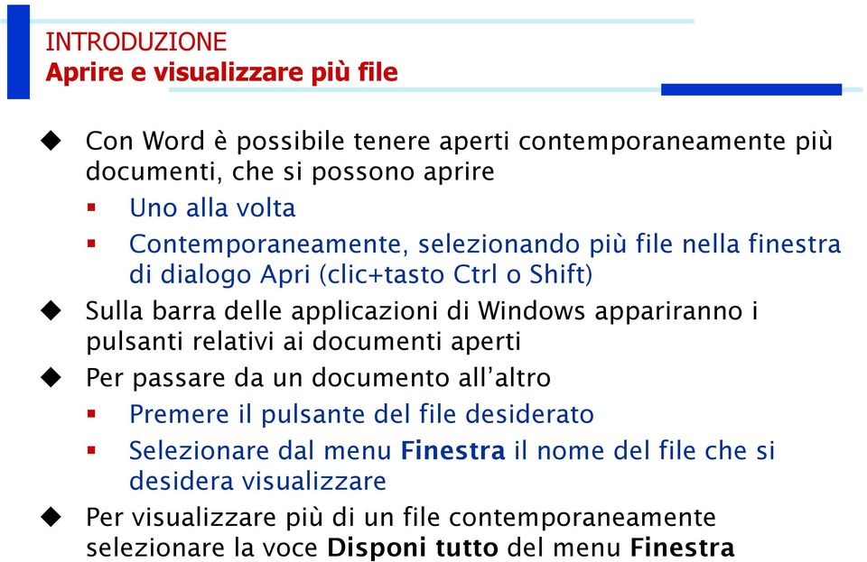 appariranno i pulsanti relativi ai documenti aperti Per passare da un documento all altro Premere il pulsante del file desiderato Selezionare dal