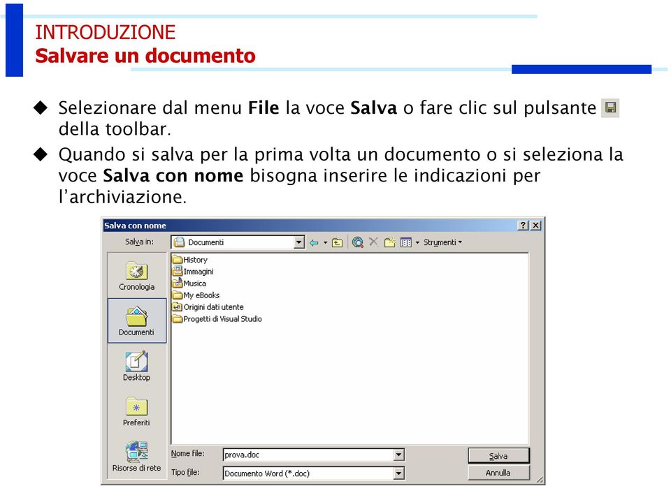 Quando si salva per la prima volta un documento o si seleziona