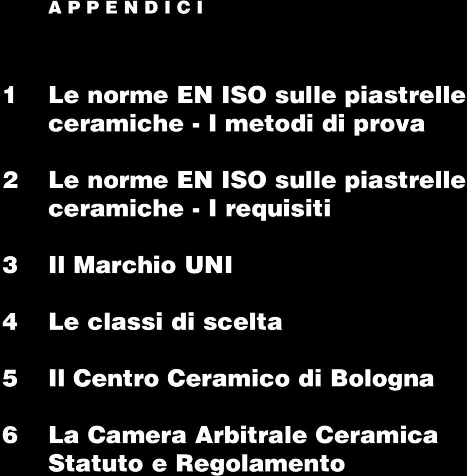 ceramiche - I requisiti Il Marchio UNI Le classi di scelta Il