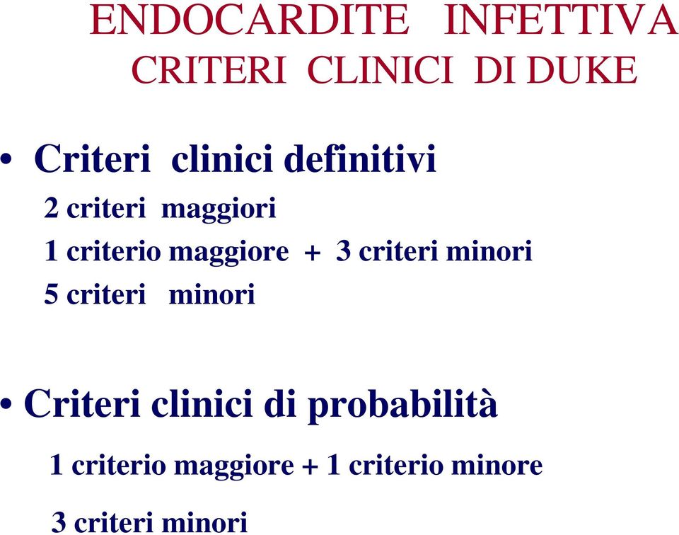 + 3 criteri minori 5 criteri minori Criteri clinici di