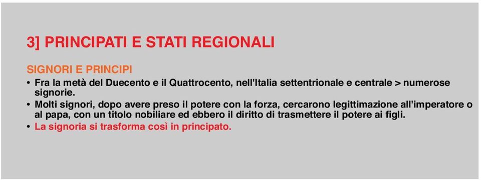 Molti signori, dopo avere preso il potere con la forza, cercarono legittimazione all'imperatore