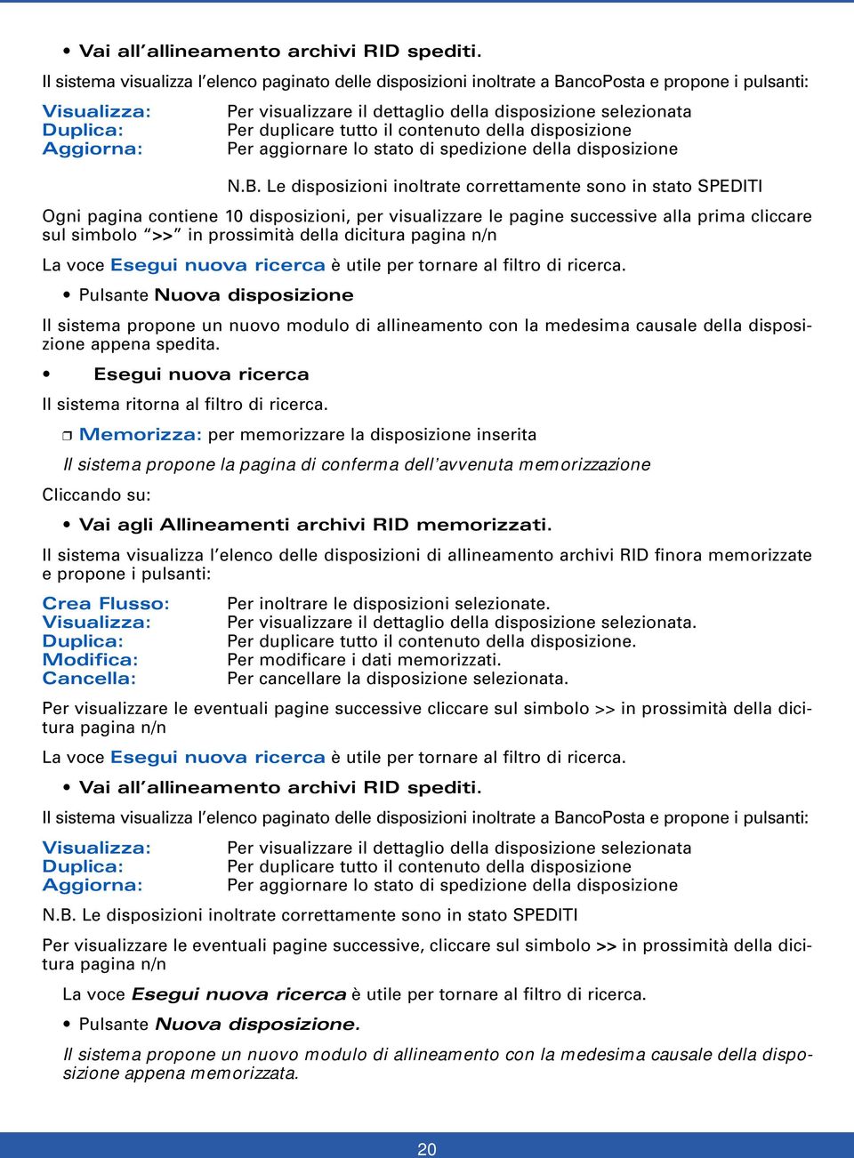 contenuto della disposizione Per aggiornare lo stato di spedizione della disposizione N.B.