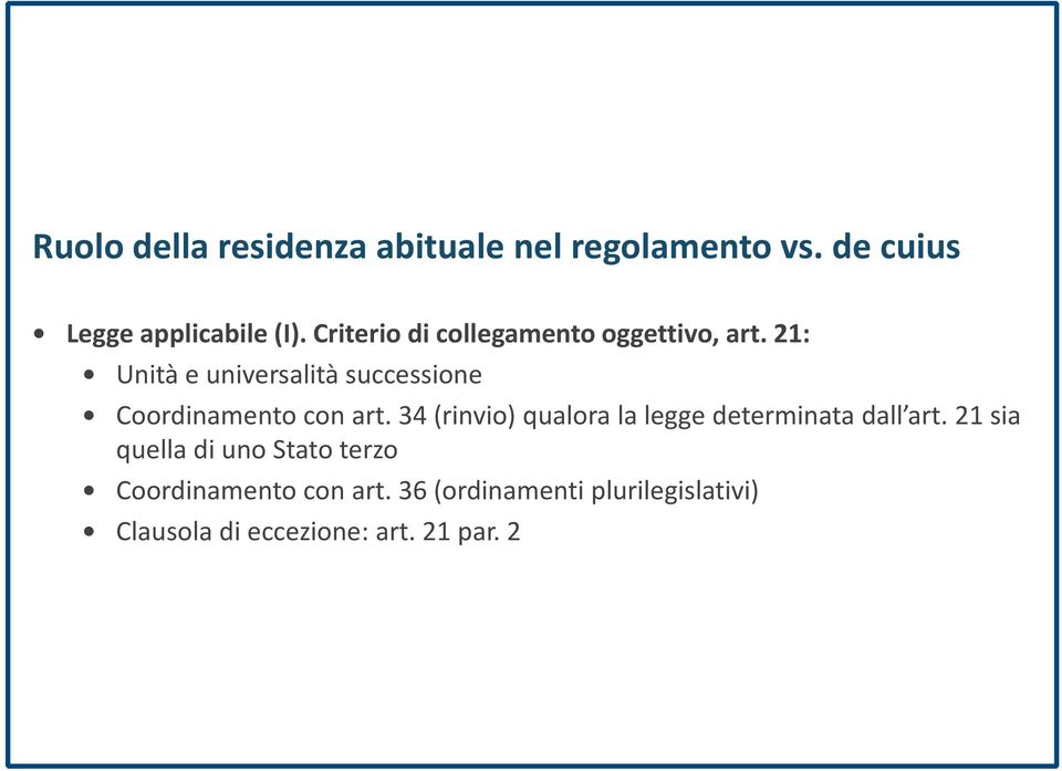 21: Unità e universalità successione Coordinamento con art.