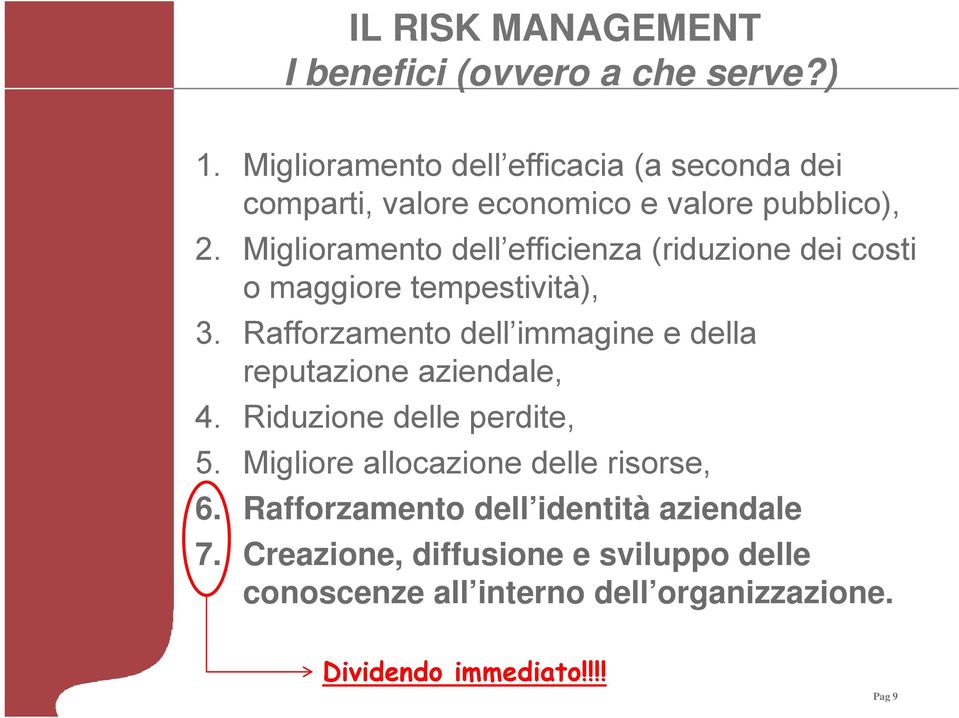 Miglioramento dell efficienza (riduzione dei costi o maggiore tempestività), 3.