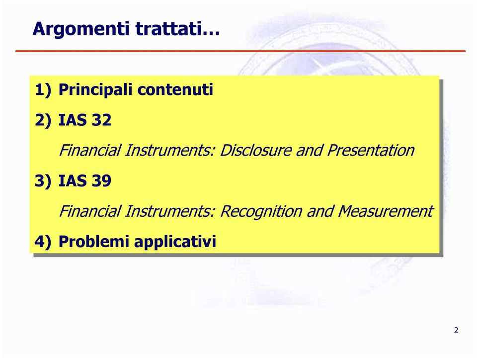 Presentation 3) 3) IAS 39 Financial Instruments: