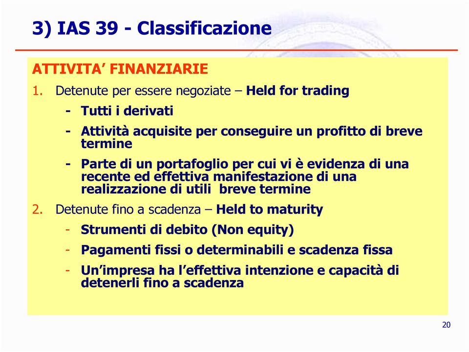 Parte di un portafoglio per cui vi è evidenza di una recente ed effettiva manifestazione di una realizzazione di utili breve termine