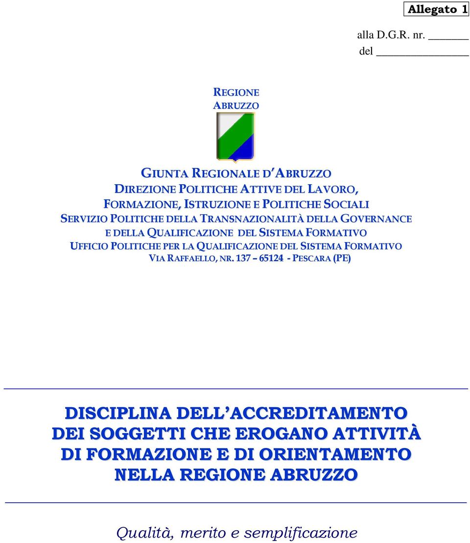 POLITICHE SOCIALI SERVIZIO POLITICHE DELLA TRANSNAZIONALITÀ DELLA GOVERNANCE E DELLA QUALIFICAZIONE DEL SISTEMA