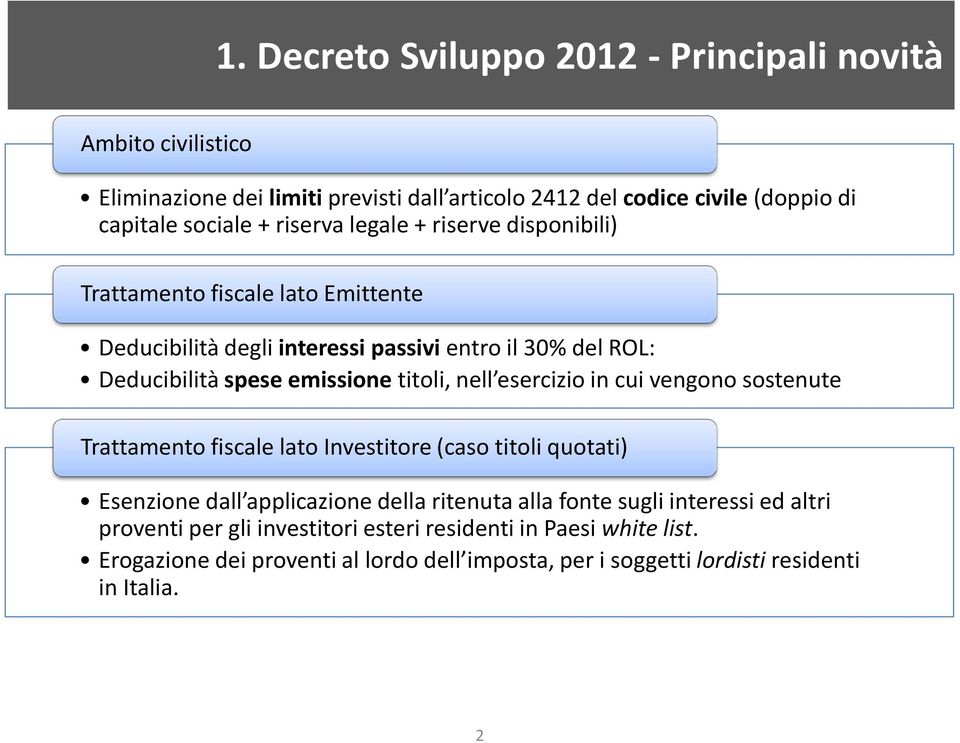 titoli, nell esercizio in cui vengono sostenute Trattamento fiscale lato Investitore (caso titoli quotati) Esenzione dall applicazione della ritenuta alla fonte sugli