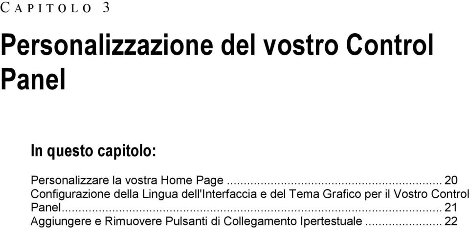 .. 20 Configurazione della Lingua dell'interfaccia e del Tema Grafico