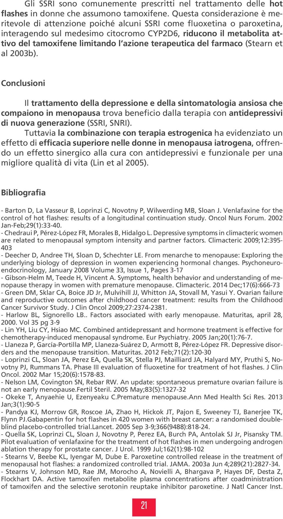 azione terapeutica del farmaco (Stearn et al 2003b).