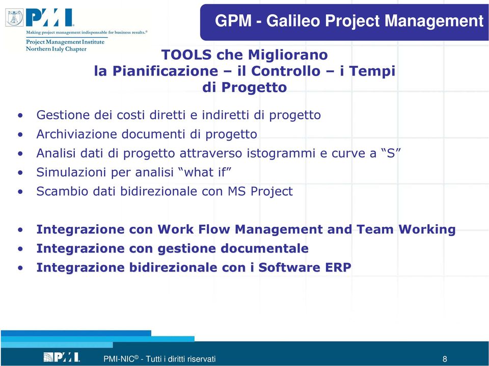 Management TOOLS che Migliorano la Pianificazione il Controllo i Tempi di Progetto Integrazione con Work Flow Management and