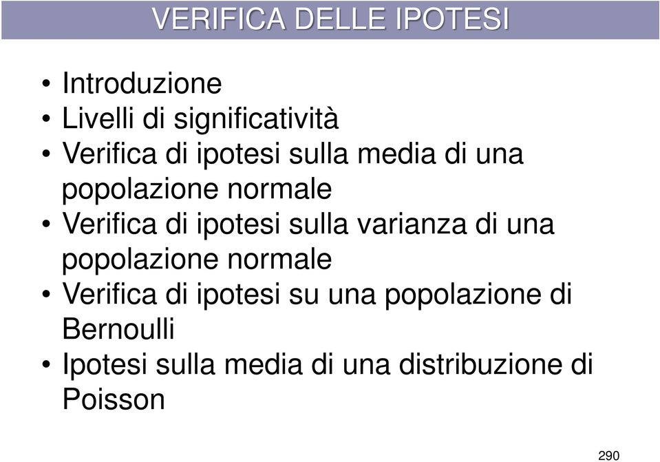 sulla varianza di una popolazione normale Verifica di ipotesi su una