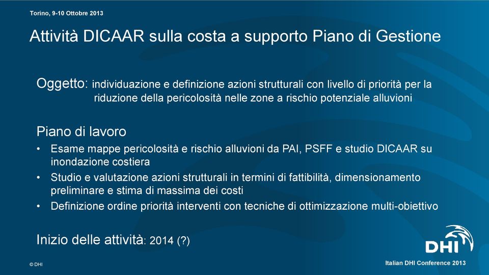 alluvioni da PAI, PSFF e studio DICAAR su inondazione costiera Studio e valutazione azioni strutturali in termini di fattibilità, dimensionamento