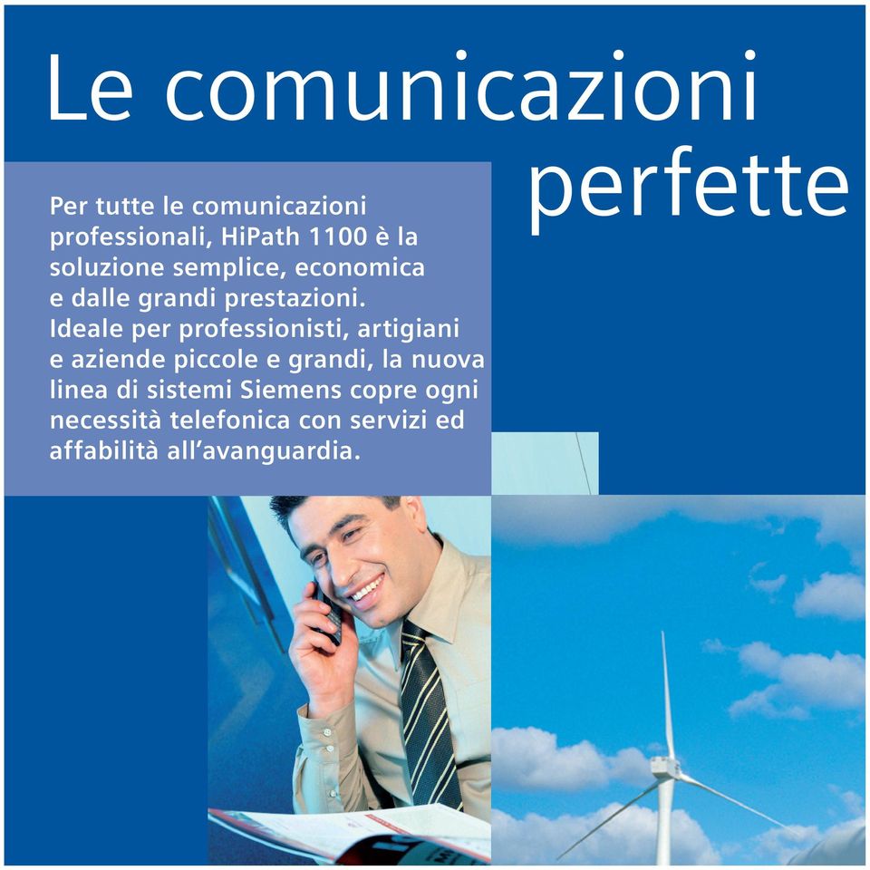 Ideale per professionisti, artigiani e aziende piccole e grandi, la nuova