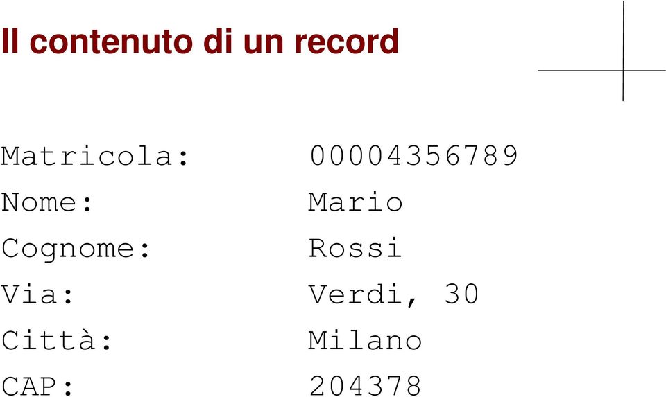 Mario Cognome: Rossi Via: