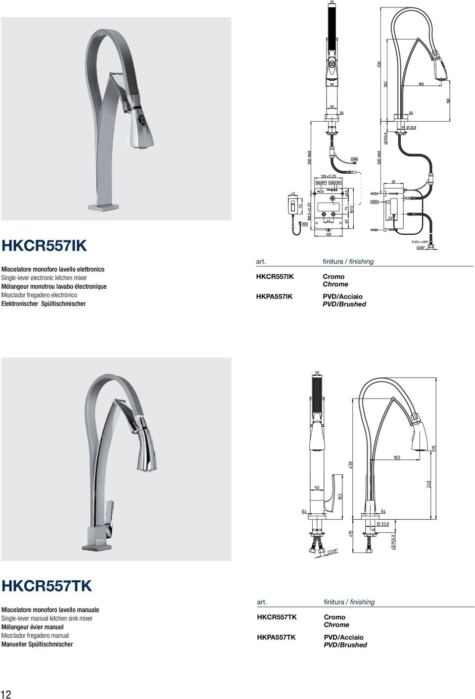 PVD/Acciaio PVD/Brushed HKCR557TK Miscelatore monoforo lavello manuale Single-lever manual kitchen sink mixer