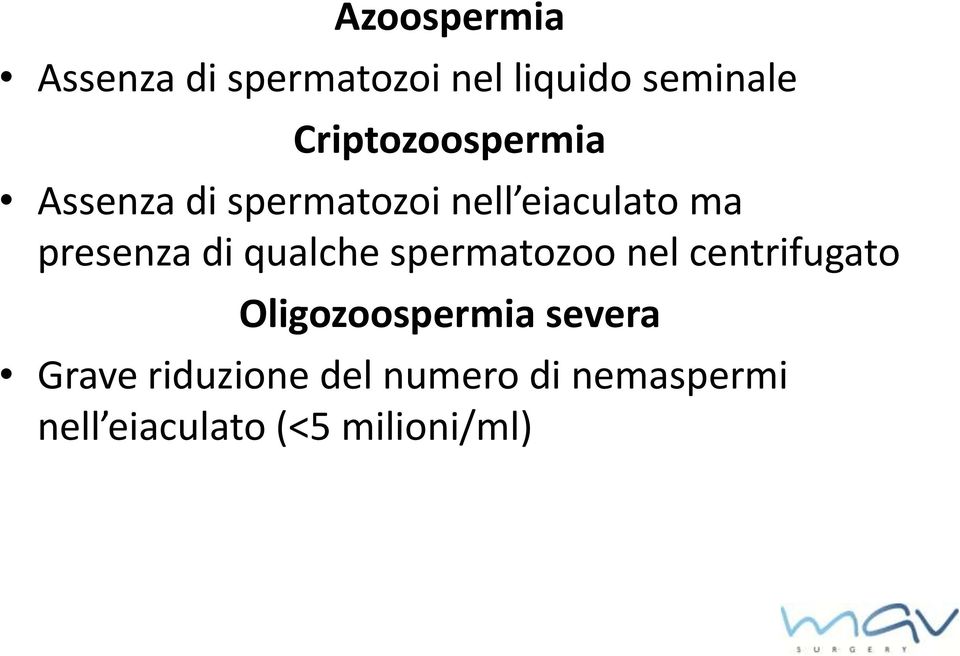 presenza di qualche spermatozoo nel centrifugato Oligozoospermia