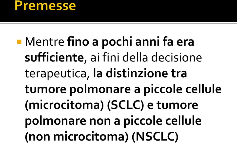 polmonare a piccole cellule (microcitoma) (SCLC) e