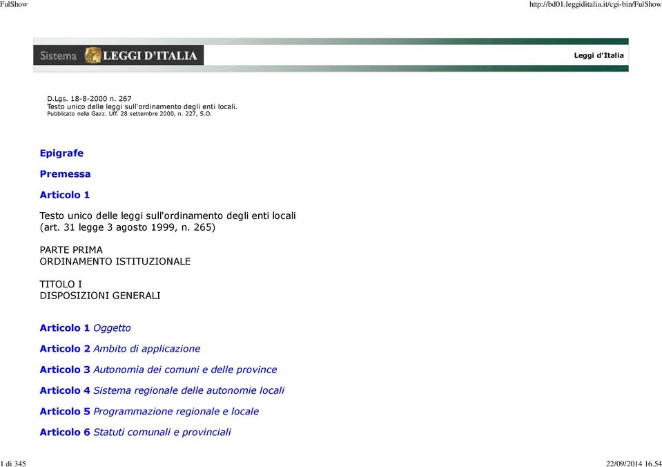 265) PARTE PRIMA ORDINAMENTO ISTITUZIONALE TITOLO I DISPOSIZIONI GENERALI Articolo 1 Oggetto Articolo 2 Ambito di applicazione Articolo 3 Autonomia dei