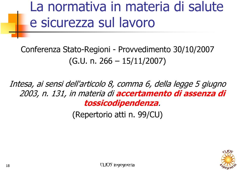 266 15/11/2007) Intesa, ai sensi dell'articolo 8, comma 6, della legge 5