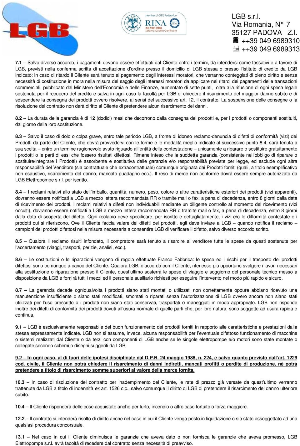 diritto e senza necessità di costituzione in mora nella misura del saggio degli interessi moratori da applicare nei ritardi dei pagamenti delle transazioni commerciali, pubblicato dal Ministero dell