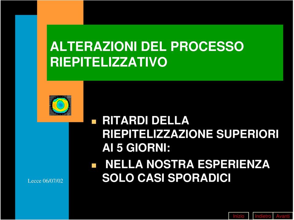 RIEPITELIZZAZIONE SUPERIORI AI 5