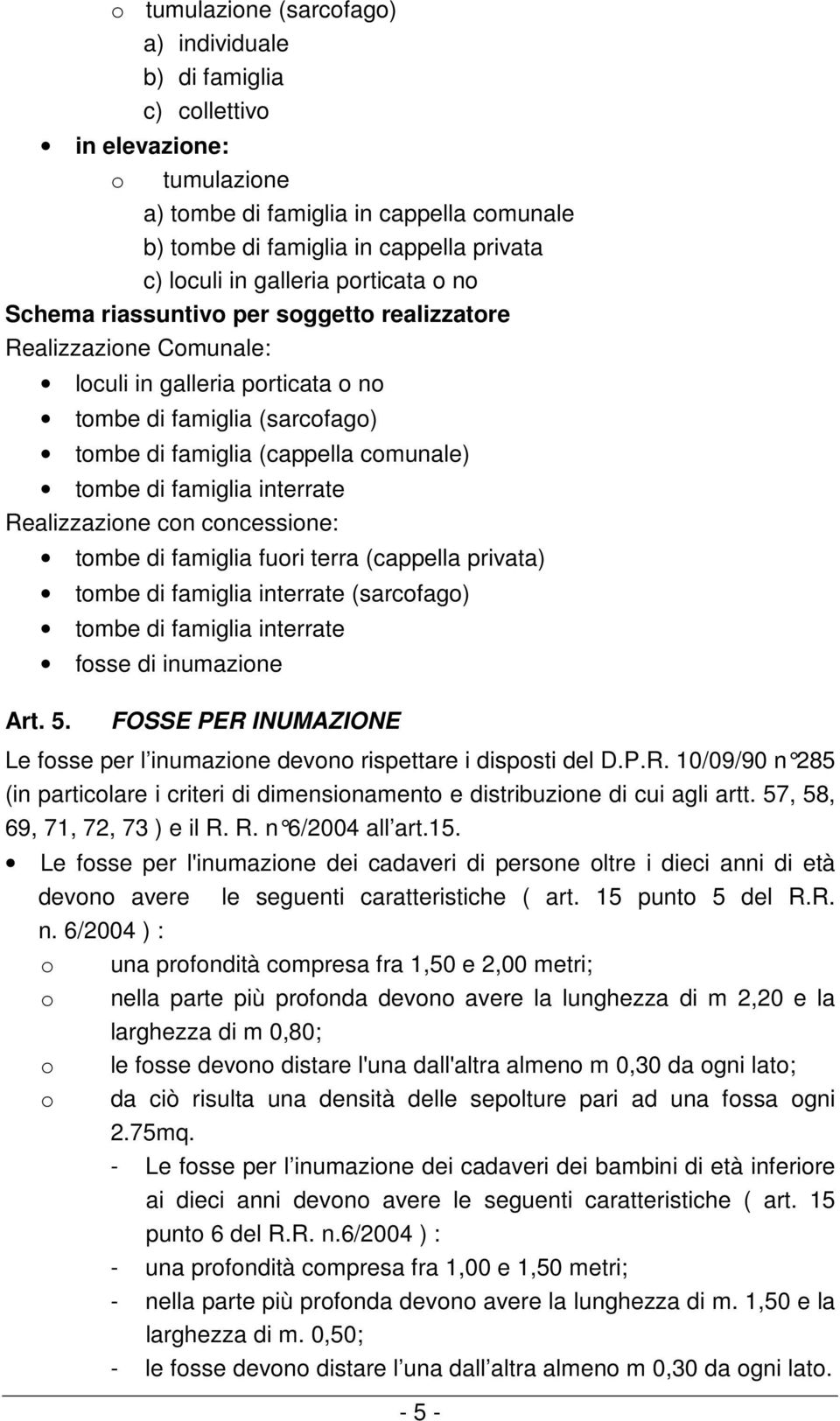 tombe di famiglia interrate Realizzazione con concessione: Art. 5.