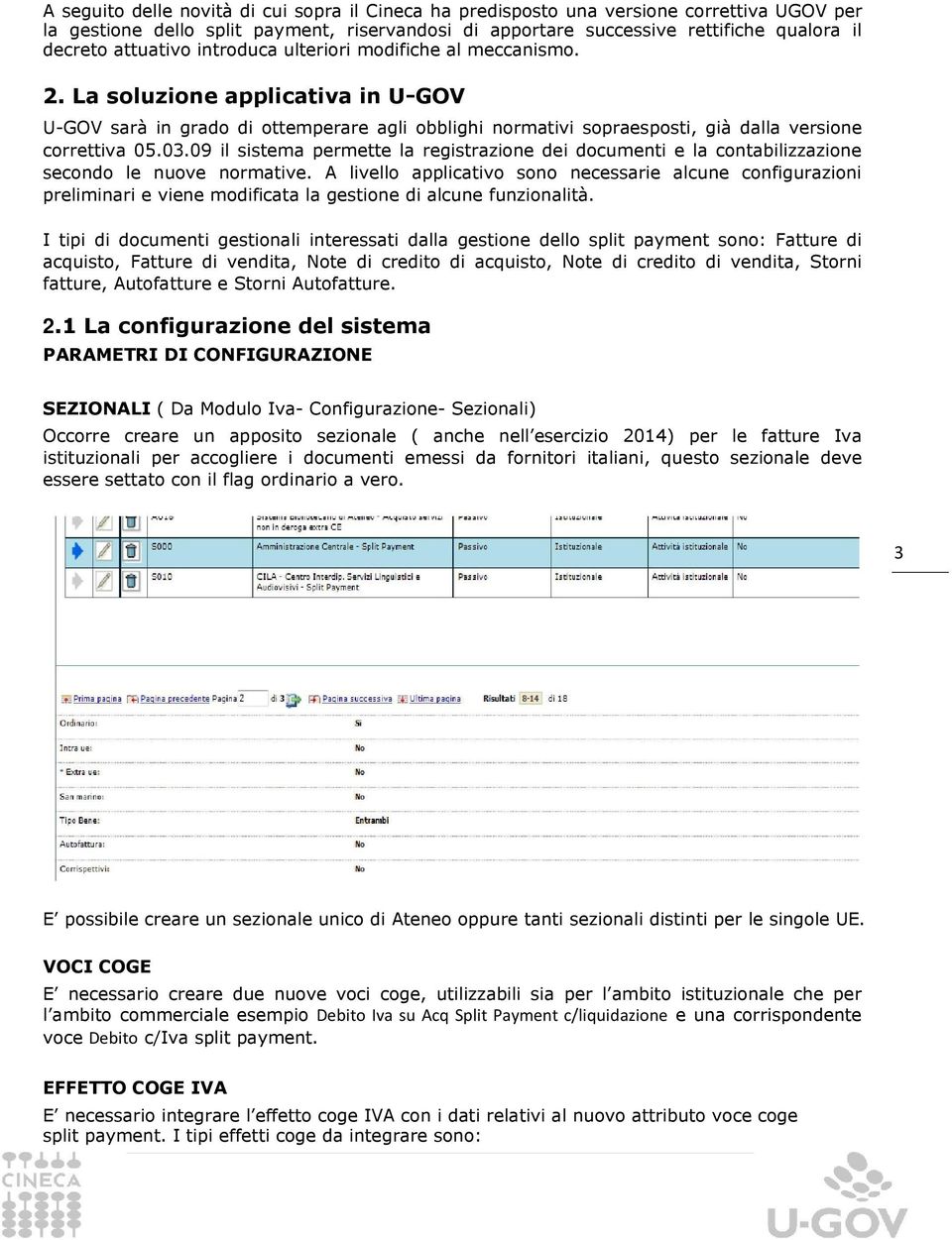 03.09 il sistema permette la registrazione dei documenti e la contabilizzazione secondo le nuove normative.