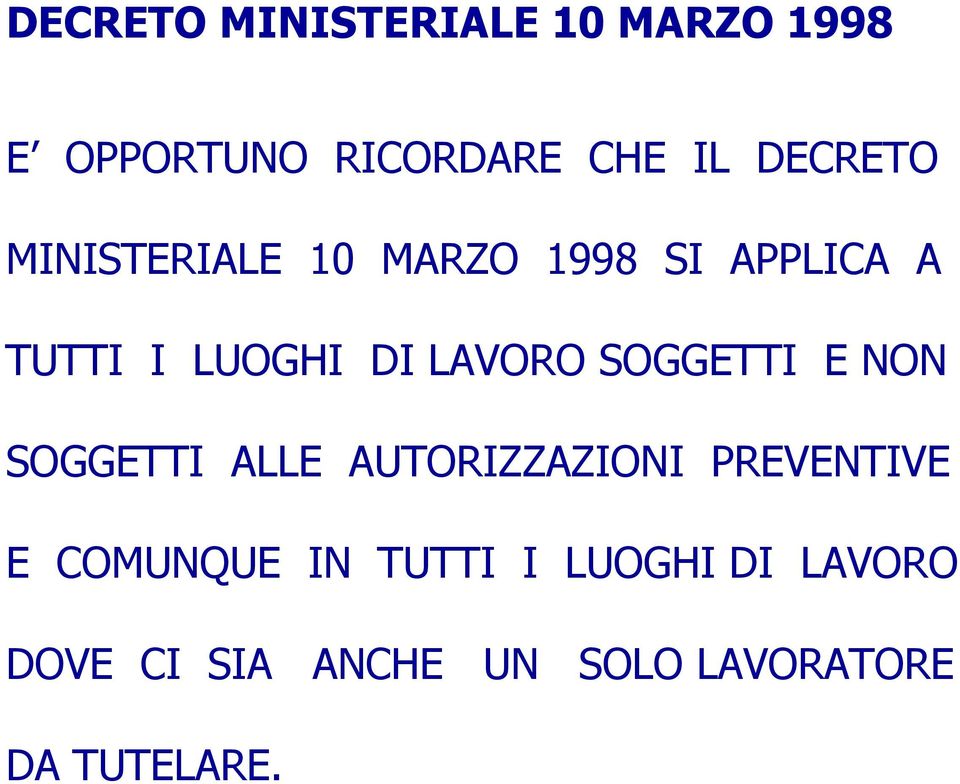 LAVORO SOGGETTI E NON SOGGETTI ALLE AUTORIZZAZIONI PREVENTIVE E