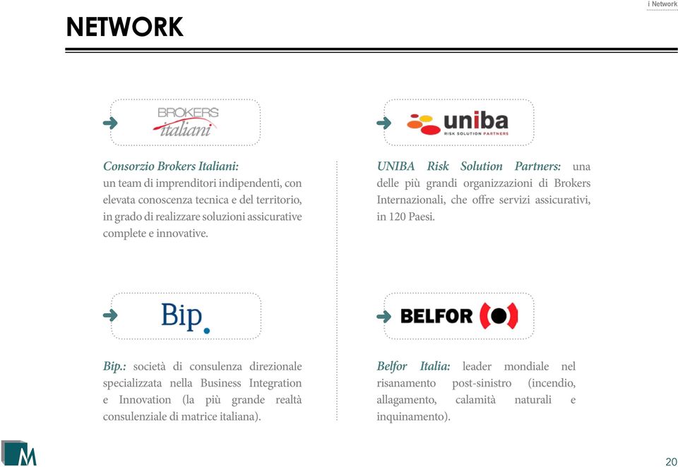 UNIBA Risk Solution Partners: una delle più grandi organizzazioni di Brokers Internazionali, che offre servizi assicurativi, in 120 Paesi. Bip.