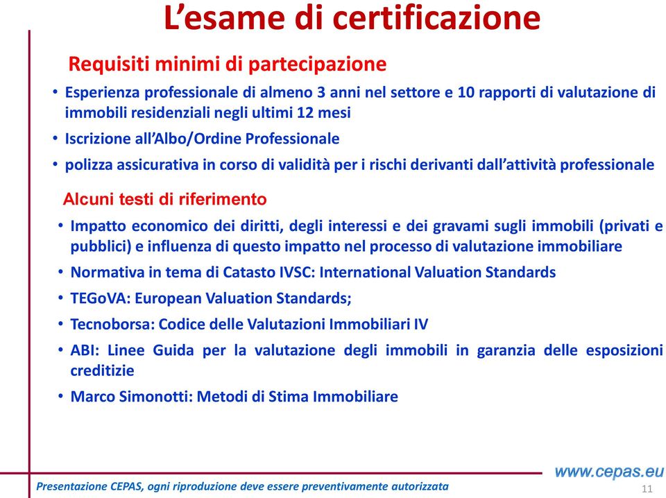 interessi e dei gravami sugli immobili (privati e pubblici) e influenza di questo impatto nel processo di valutazione immobiliare Normativa in tema di Catasto IVSC: International Valuation Standards