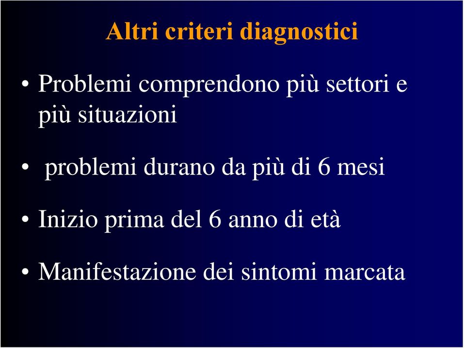 problemi durano da più di 6 mesi Inizio