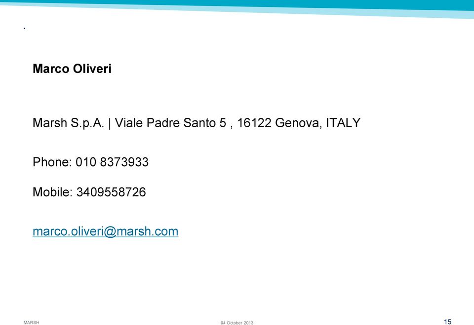 Genova, ITALY Phone: 010 8373933