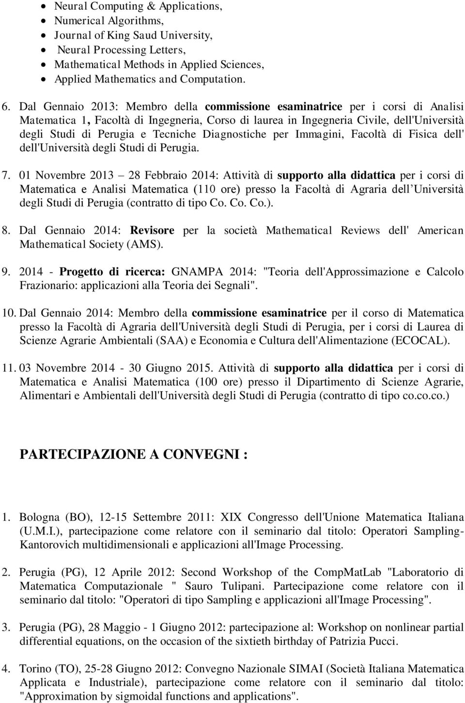 Tecniche Diagnostiche per Immagini, Facoltà di Fisica dell' dell'università degli Studi di Perugia. 7.