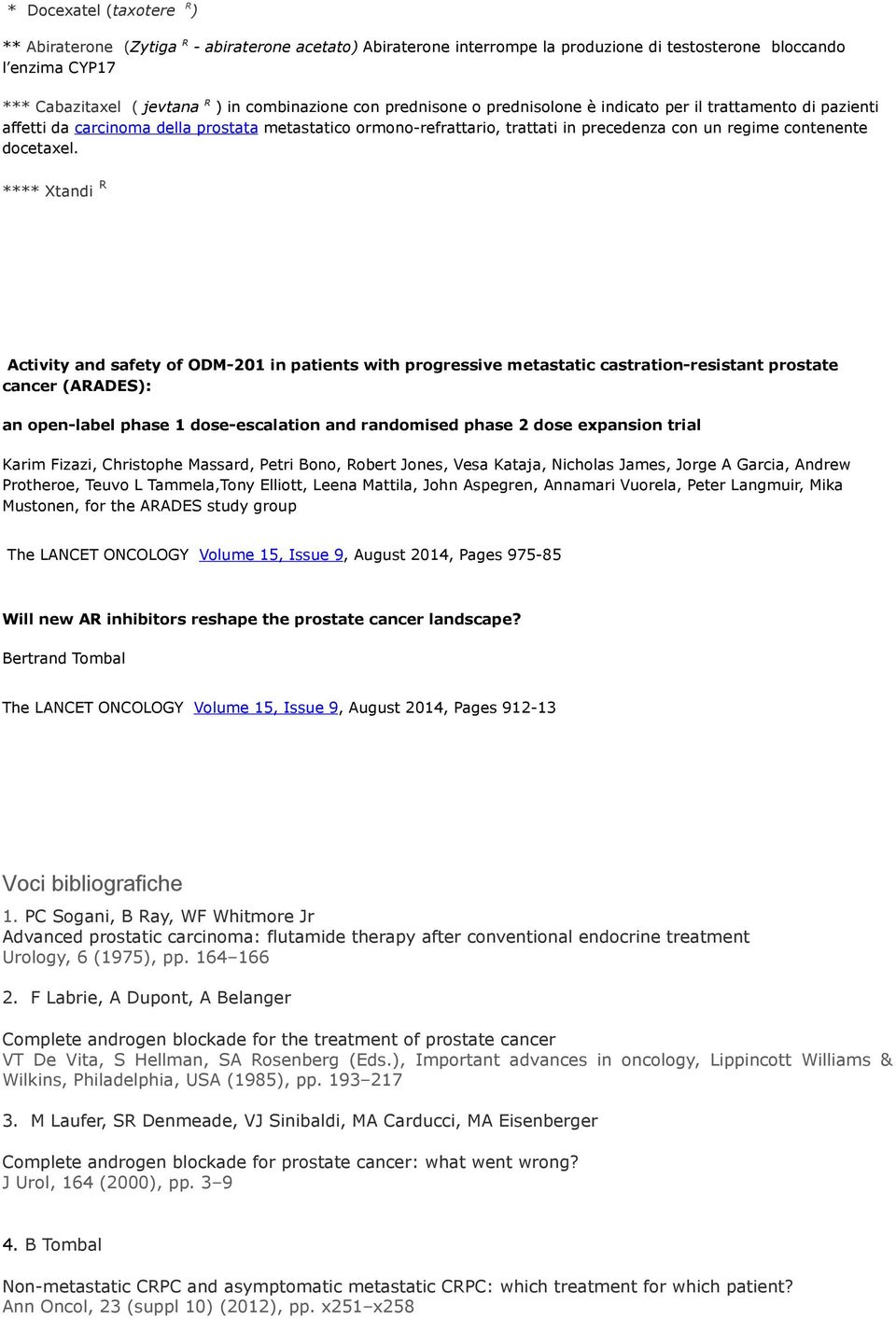 **** Xtandi R Activity and safety of ODM-201 in patients with progressive metastatic castration-resistant prostate cancer (ARADES): an open-label phase 1 dose-escalation and randomised phase 2 dose