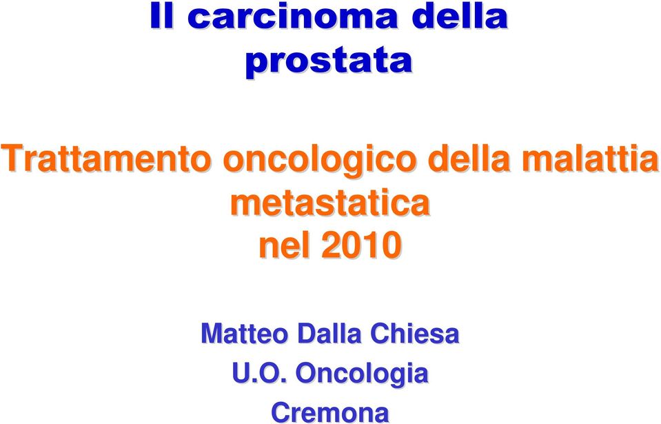 malattia metastatica nel 2010