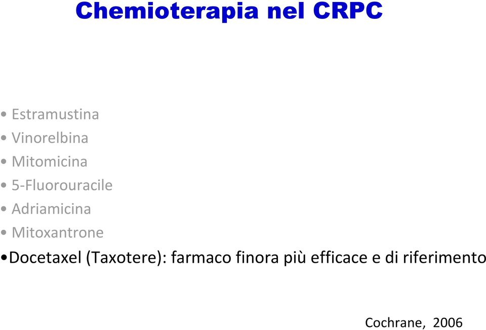 Adriamicina Mitoxantrone Docetaxel