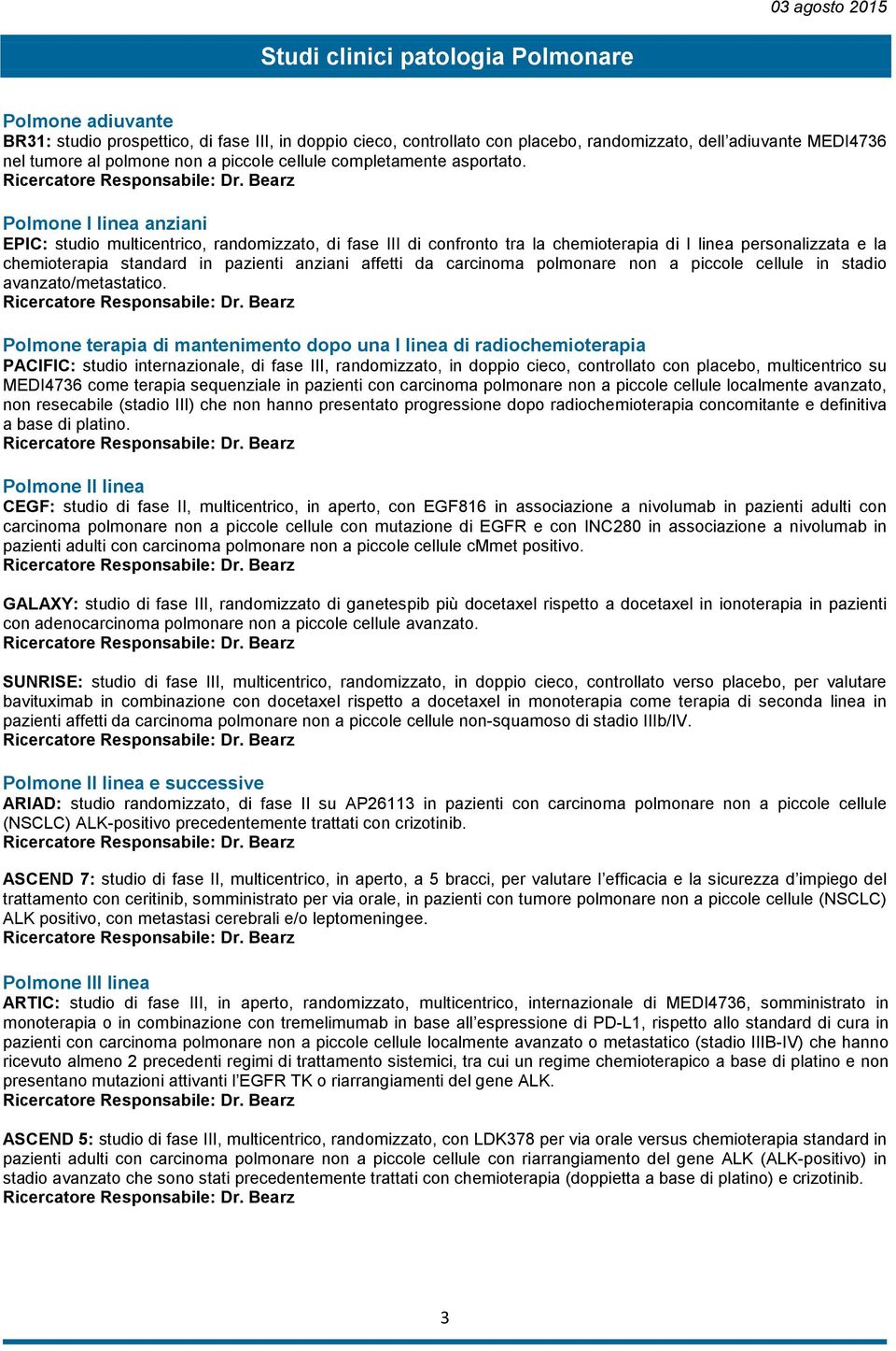 Polmone I linea anziani EPIC: studio multicentrico, randomizzato, di fase III di confronto tra la chemioterapia di I linea personalizzata e la chemioterapia standard in pazienti anziani affetti da