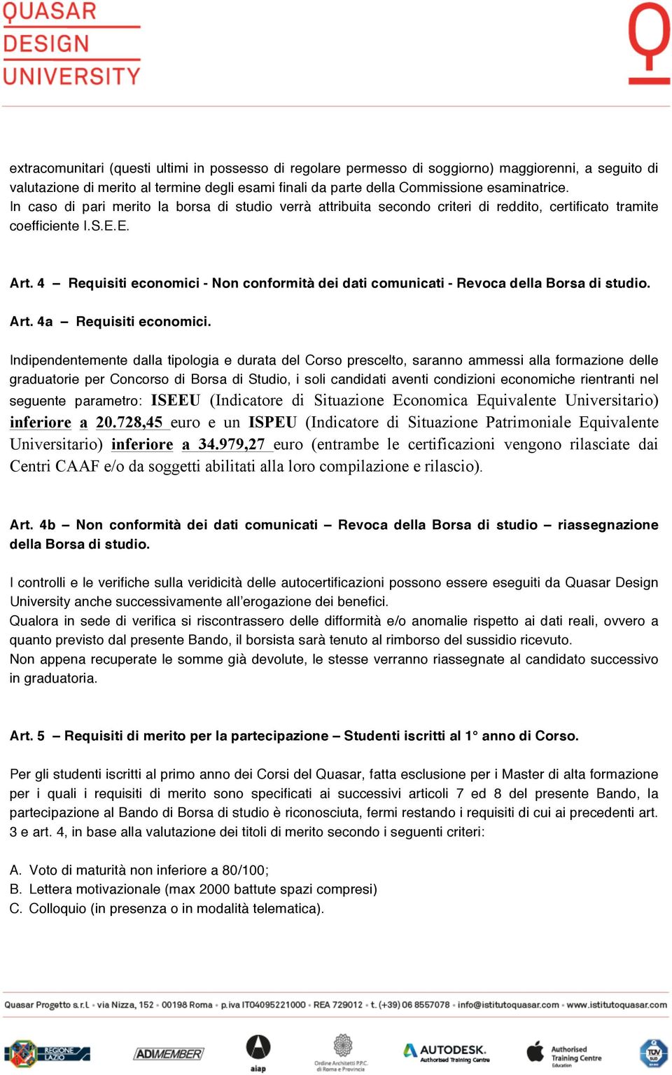 4 Requisiti economici - Non conformità dei dati comunicati - Revoca della Borsa di studio. Art. 4a Requisiti economici.