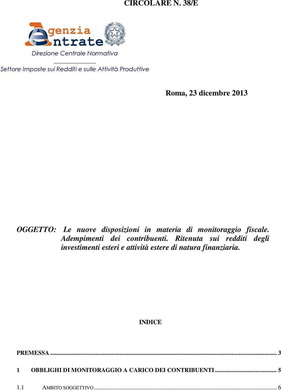 dicembre 2013 OGGETTO: Le nuove disposizioni in materia di monitoraggio fiscale.
